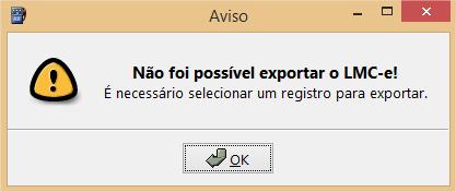 Caso o usuário tente exportar um arquivo que ainda não teve sua transmissão efetuada, o sistema irá apresentar a seguinte mensagem: Complementos A transmissão do relatório será feita de forma