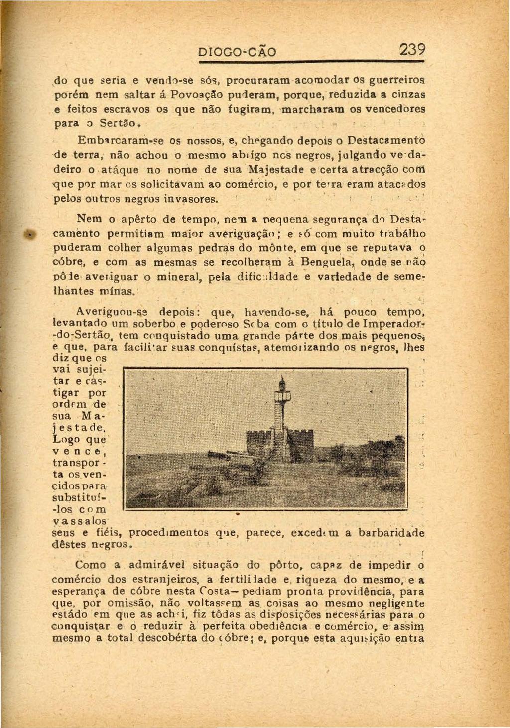 239 do que seria e vendo-se sós, procuraram acomodar ós guerreiros.
