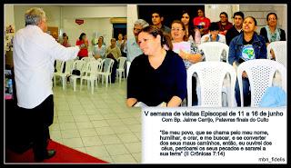 Começou na, terça-feira 11 de junho de 2013 a V semana de visitas episcopal na Congregação do Humberto Salvador.