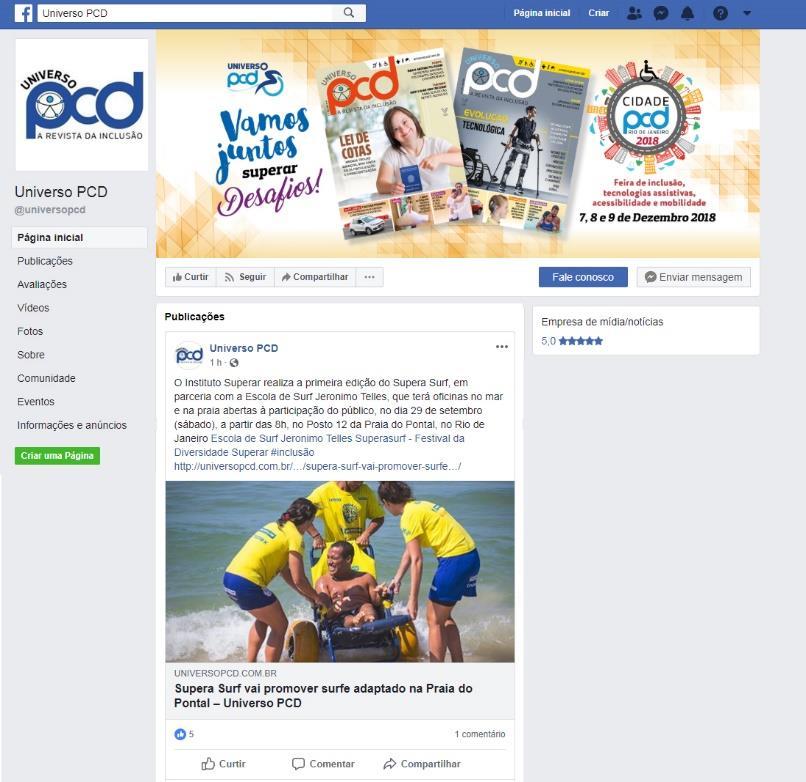 Facebook Universo PCD Com mais de 779 curtidas e mais de 805 seguidores, essa página tem como foco replicar e redirecionar as pessoas para as matérias que são publicadas no site.