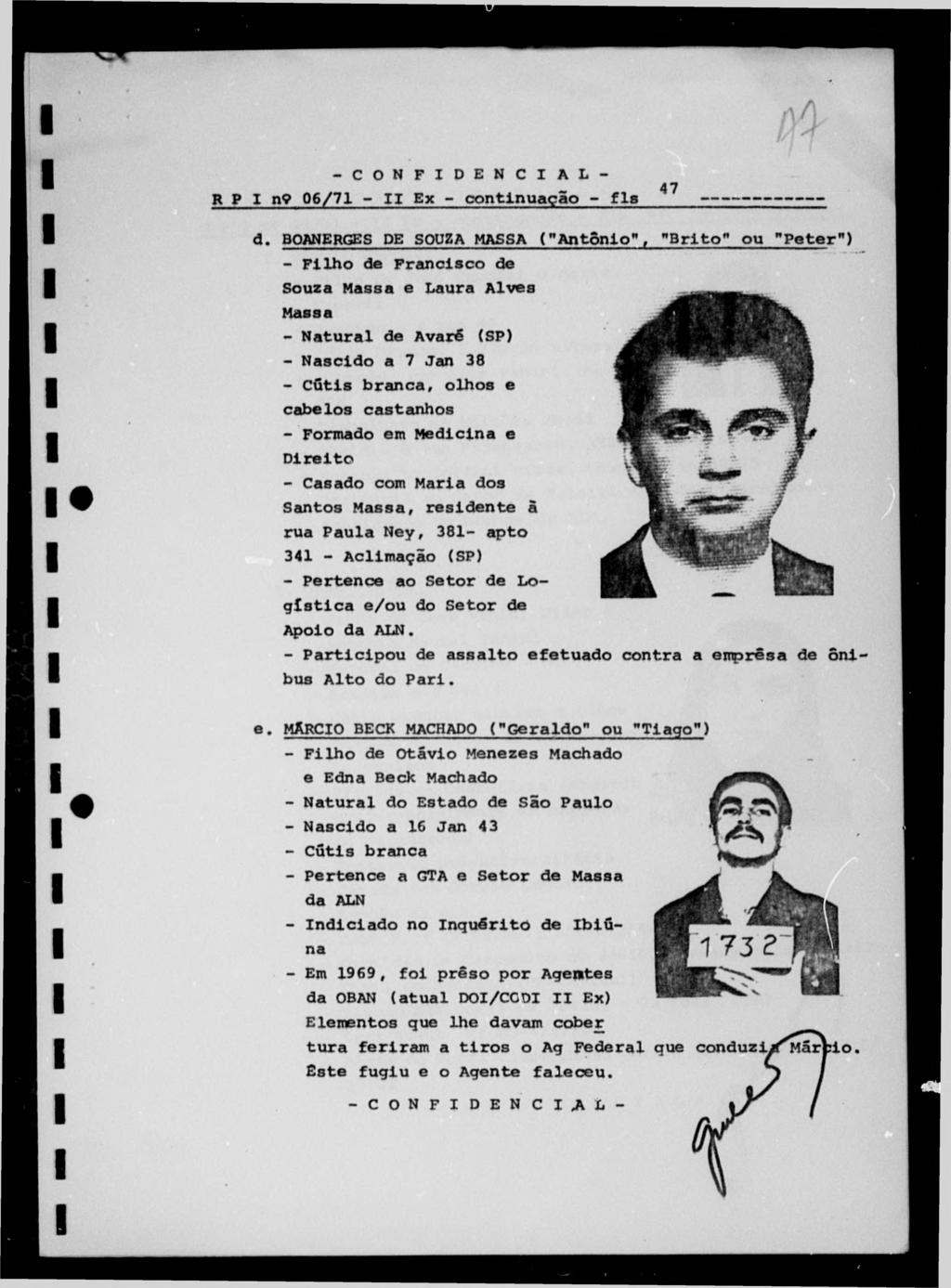 tá d. BOANERGES DE SOUZA MASSA ( "A n t ô n io ", "B r ito " ou "P e t e r") - Filho de Francisco de Souza Massa e Laura Alves Massa - N atural de Avaré (SP) - Nascido a 7 Jan 38 - Cútis branca,