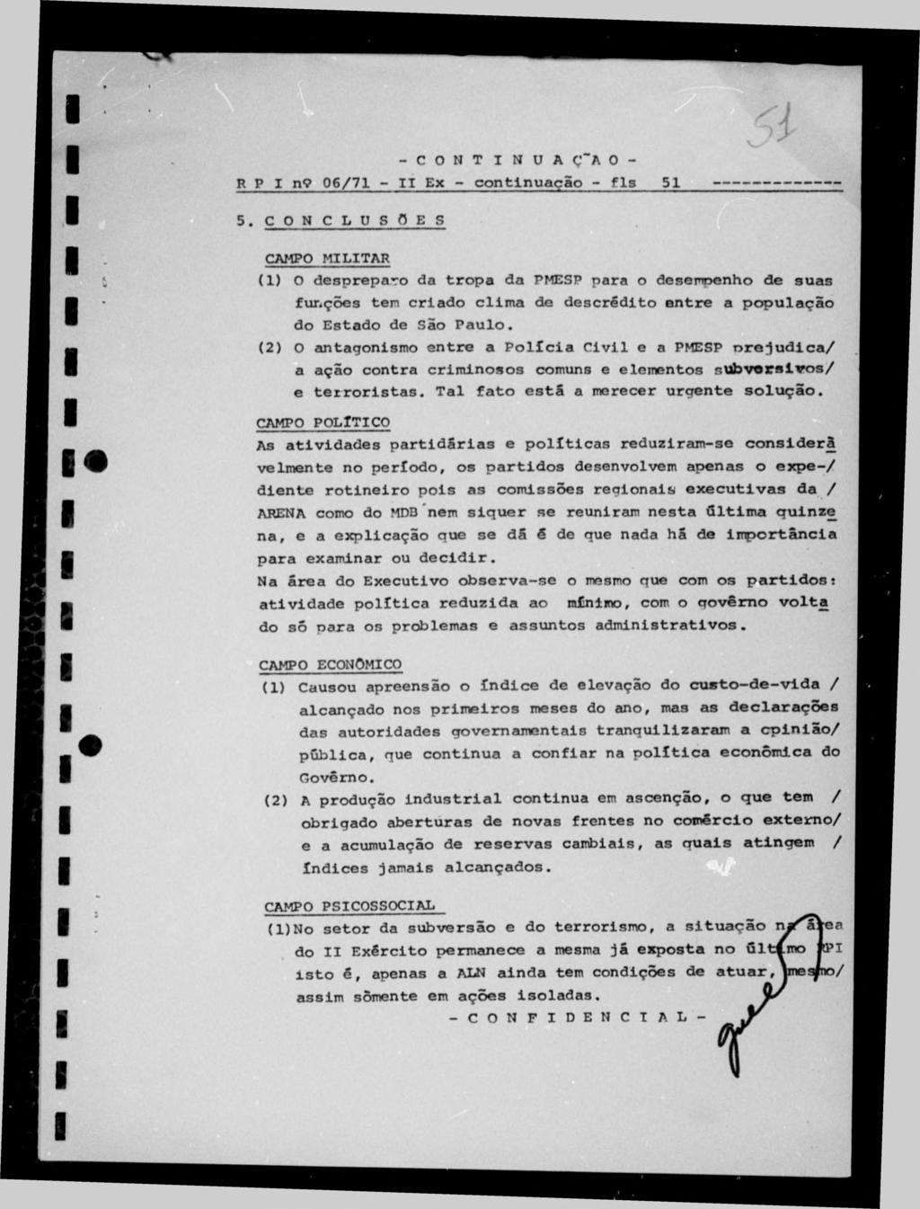 5. C O N C L U S Õ E S CAMPO MILITAR (1) O despreparo da tropa da PMESP para o desemoenho de suas funções ten criado clim a de descrédito entre a população do Estado de São P a u lo.