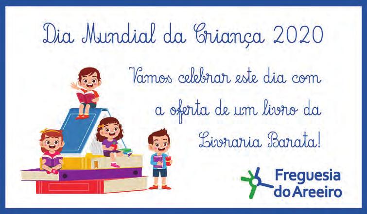 Dia da Criança O tradicional dia da criança na Freguesia do Areeiro foi suspenso, mas era impossível deixar de celebrar o bem- -estar daqueles que universalmente são reconhecidos como o futuro da