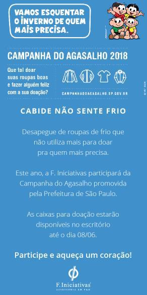 Campanha do Agasalho A campanha do agasalho é uma atividade promovida pela prefeitura da cidade de São Paulo e acontece todos os anos.