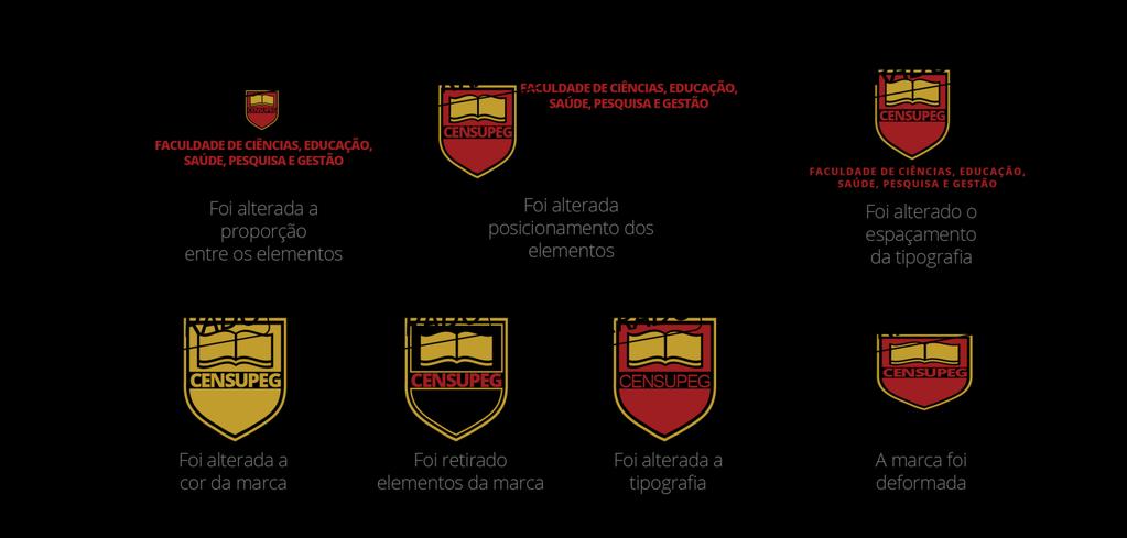 Usos indevidos A marca não deve ser alterada, seja nas suas cores, diagramação ou proporções.