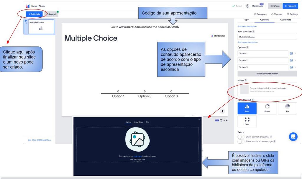 Estratégias didáticas para atividades remotas para que os participantes possam interagir através do aplicativo no celular ou pela web pelo site www.menti.com. Figura 14. Customizar o slide. 7.