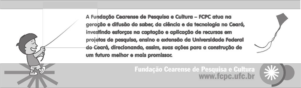 10 LIVROS Conchas de molusco no artesanato cearense Autoras: Márcia Fernandes de Farias e Cristina de Almeida Rocha Barreira. Fortaleza: Nave-Labomar/Sebrae, 2007 R$ 30,00.