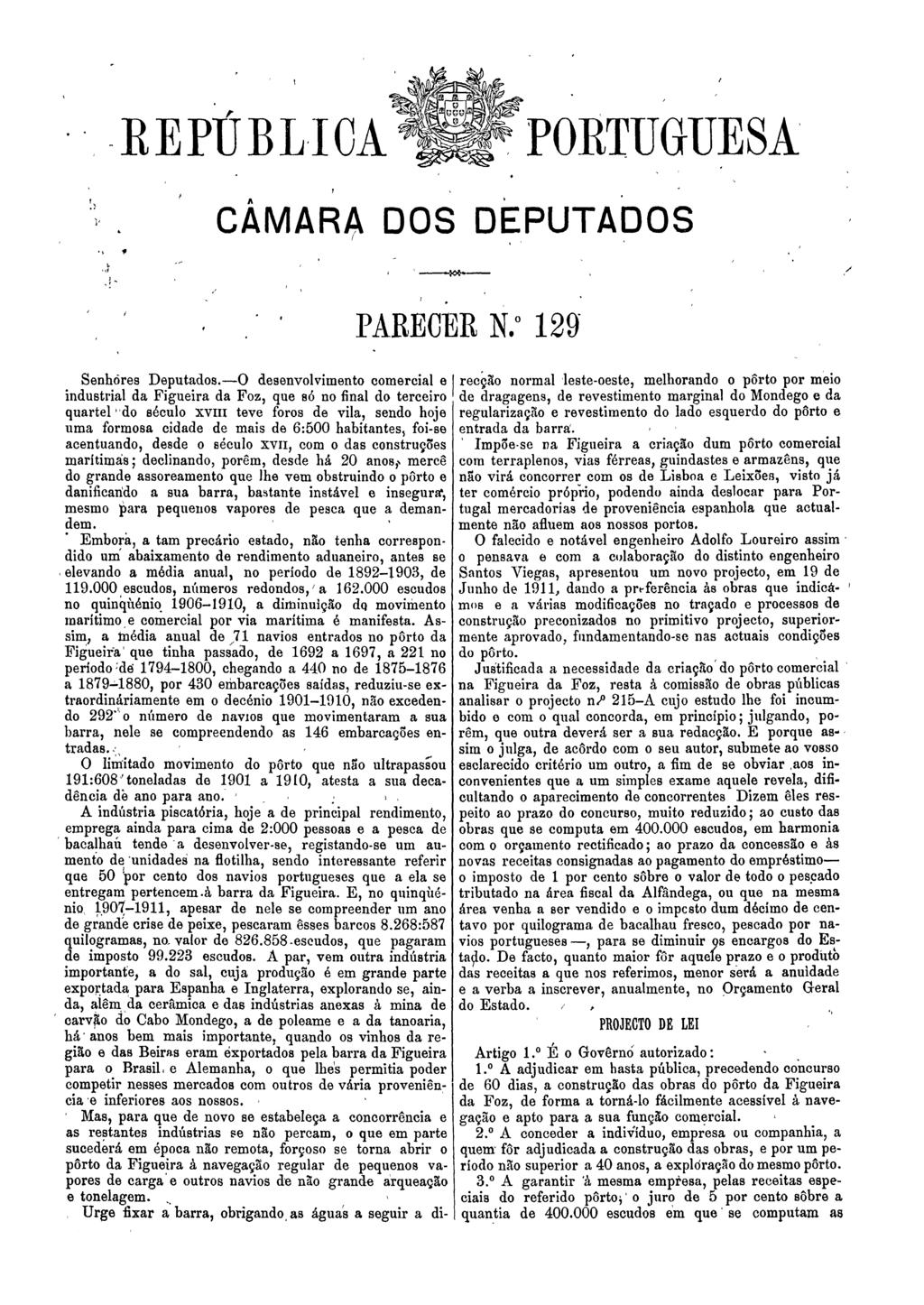 REPÚBLICA PORTUGUESA CAMARA DOS DEPUTADOS PARECER N. 129 Senhores Deputados.