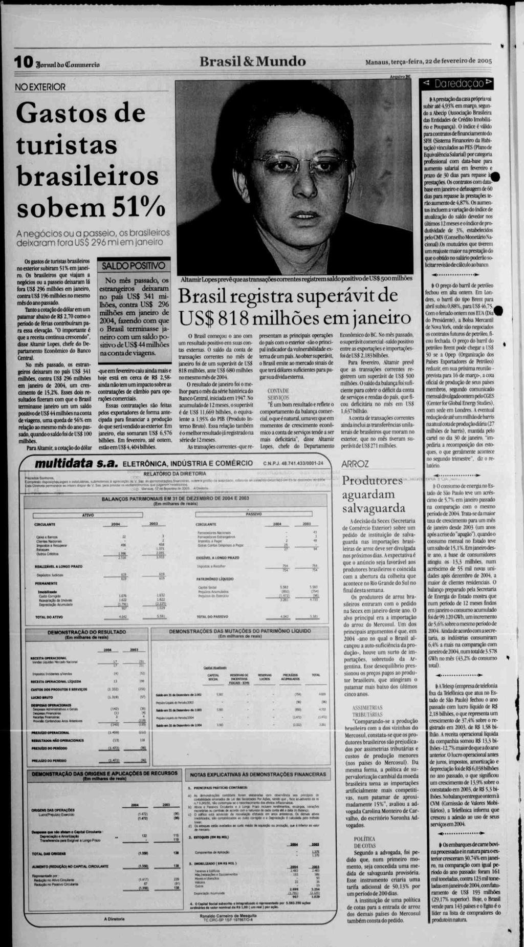 10 3Jornal òa (Hammerda Brasil & Mundo Manaus, terça-feira, 22 de fevereiro de 2005 NO EXTERIOR Ari.ilnn.jU.