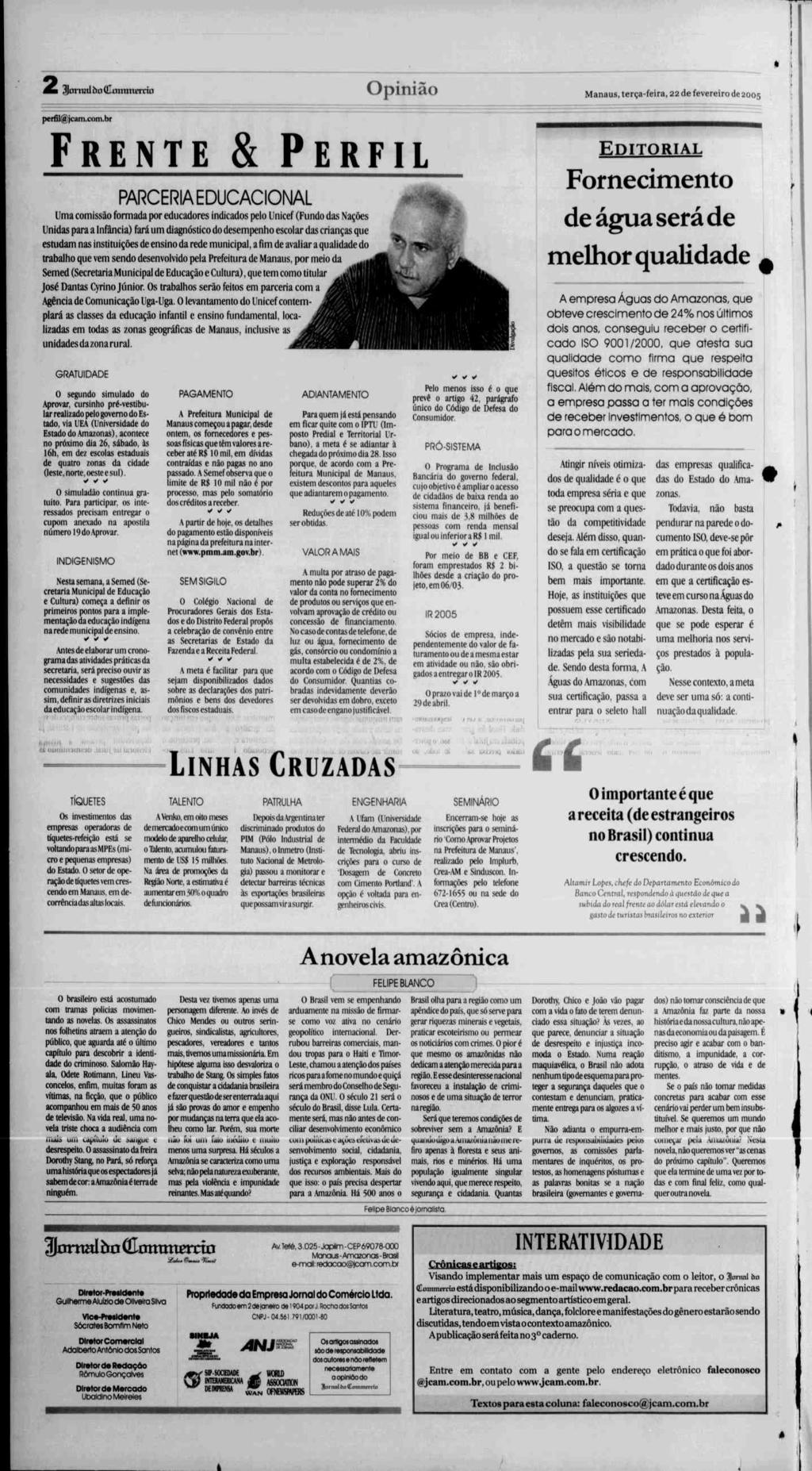 í 3JorttnI òa (Ilummrrrio Opinião Manaus, terça-feira, 22 de fevereiro de 2005 perfil@jcam.com.