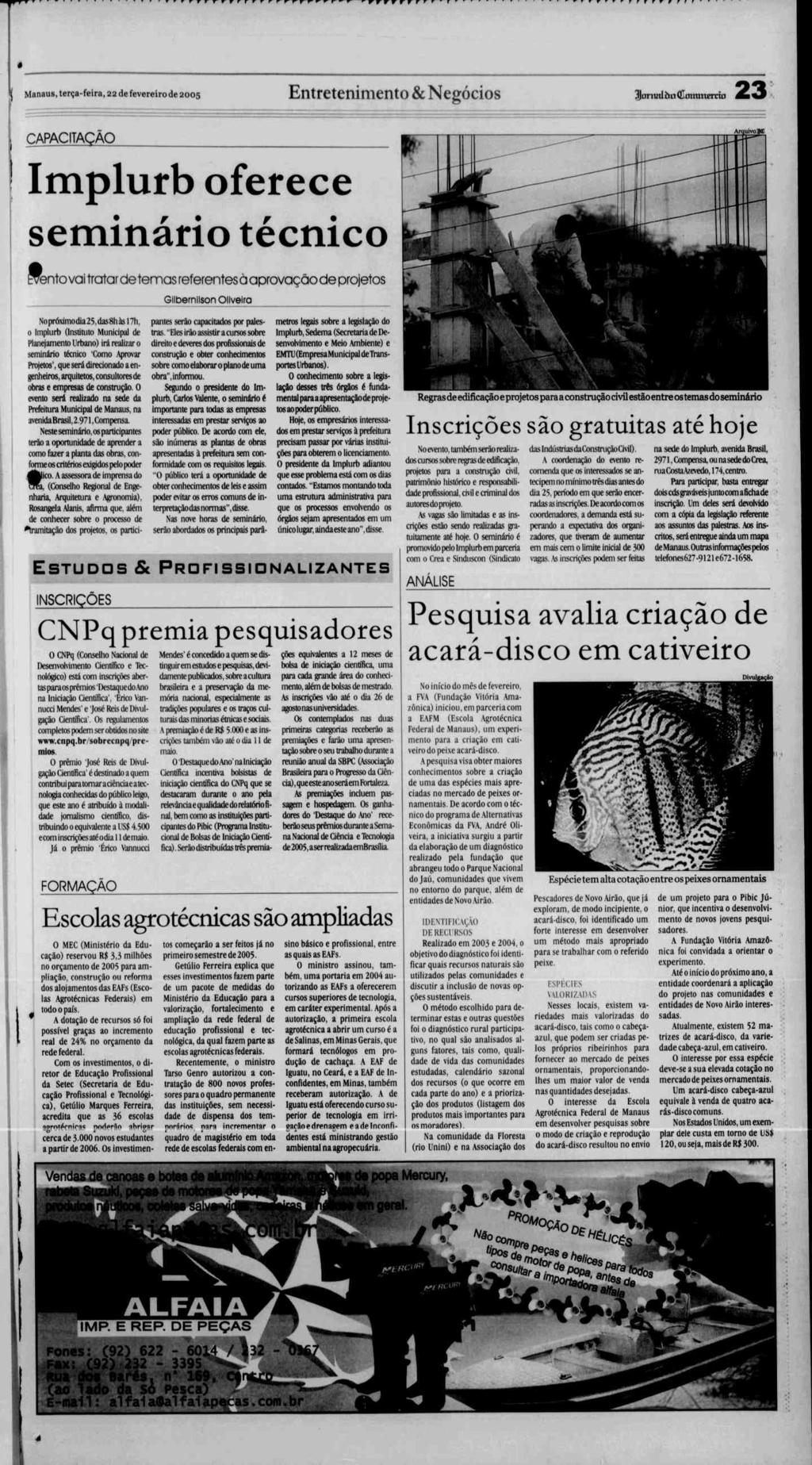 ttttttrrr r r T T r r r r r r \ Manaus, terça-feira, 22 de fevereiro de 2005 Entretenimento & Negócios jornal òo (Eommerao 23 CAPACITAÇÃO Implurb oferece seminário técnico \wento vai tratar de temas