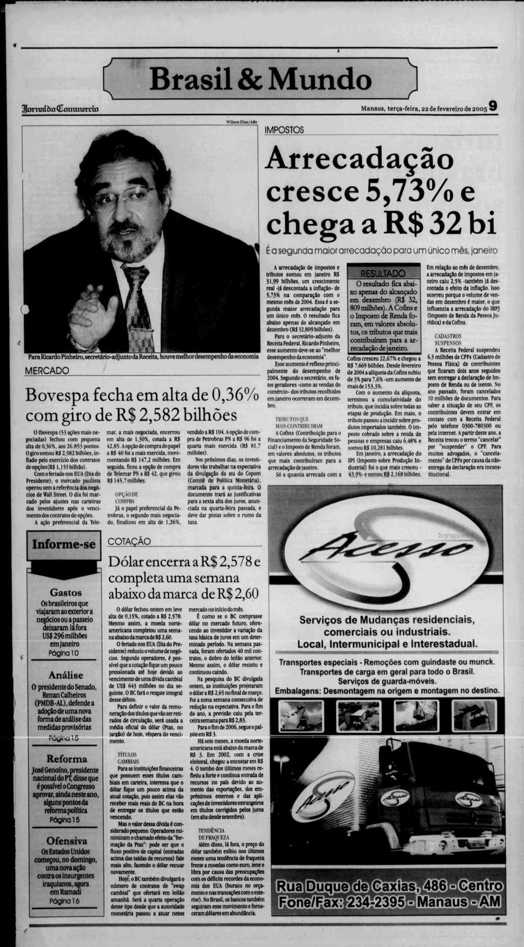 J_!S«_.!JH V Brasil & Mundo r ^jorrral òa Commemn Manaus, terça-feira, 22 de fevereiro de 2005 9 Wilson Dias/ABr IMPOSTOS Arrecadação Jw-^sr _.