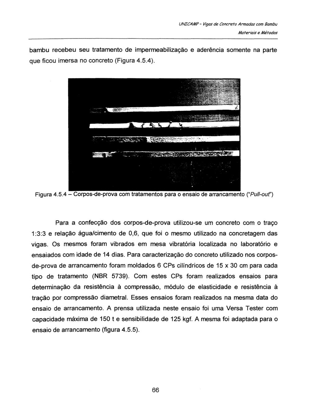 Materiais e Metodos bambu recebeu seu tratamento de impermeabiliza9ao e aderencia somente na parte que ficou imersa no concreto (Figura 4.5.