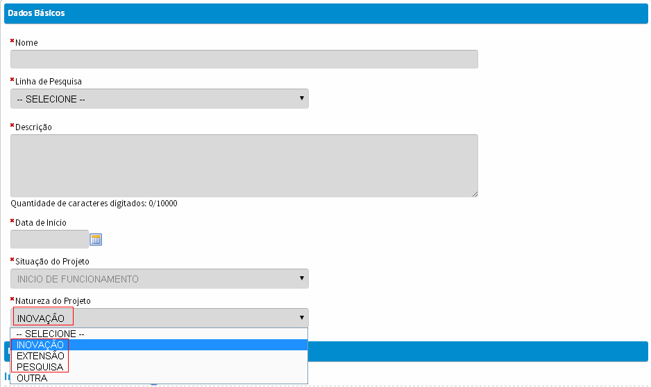 Cadastramento de projetos de pesquisa Nome Nome do projeto. Obrigatório. Linha de Pesquisa Linha de pesquisa à qual está ligado o projeto. Obrigatório. Data Início Data de início do projeto.