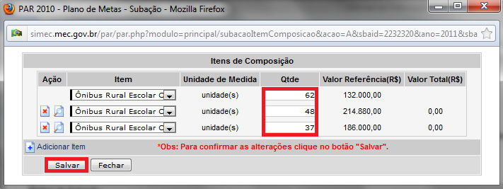 O valor unitário é preenchido automaticamente pelo sistema após o preenchimento da quantidade.