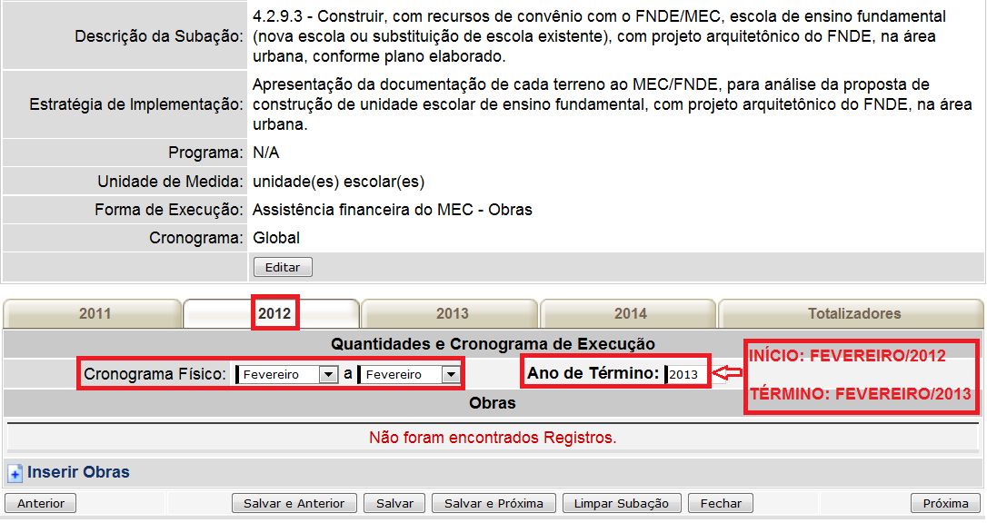 Quando a subação tem início e término no mesmo ano em que está sendo cadastrada, não é necessário preencher o campo Ano de Término.