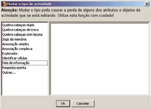 Praticando PRÁTICA: CRIANDO UM QUEBRA-CABEÇA COM LACUNA A PARTIR DE OUTRO JÁ CRIADO Nesta prática, iremos conhecer o procedimento para alterar a modalidade de uma atividade já criada.