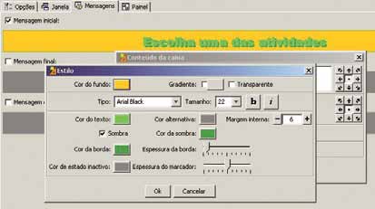 Na aba Mensagens, em Mensagem inicial, escreva o texto: Escolha uma das atividades, modificando o estilo conforme a figura a seguir: Na aba Opções, desmarque as opções dos contadores.