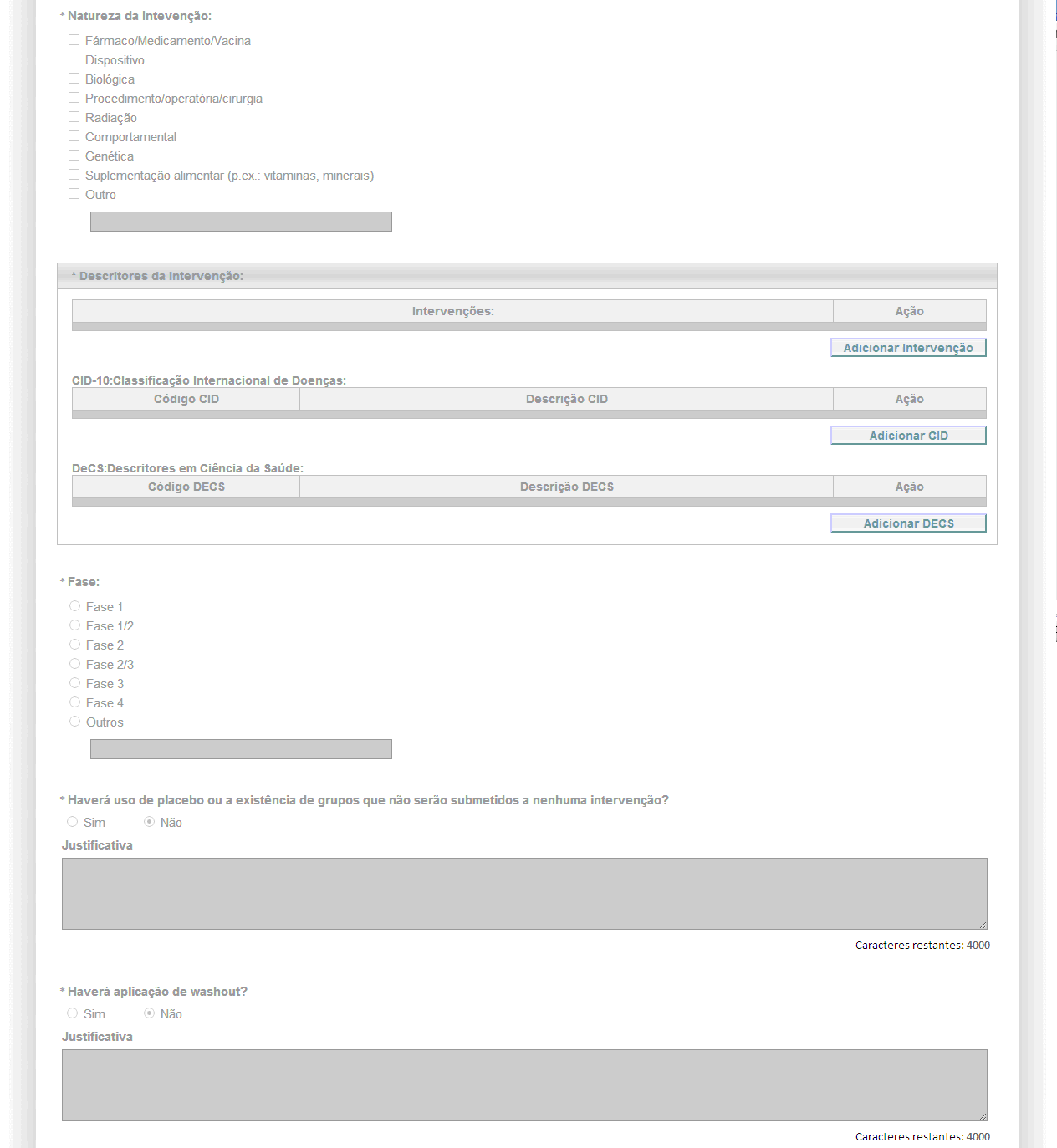 16 Nova Submissão - 3. Desenho de Estudo/Apoio Financeiro (2/3) Estes campos somente serão selecionáveis se o usuário/pesquisador selecionar a Grande Área 4.