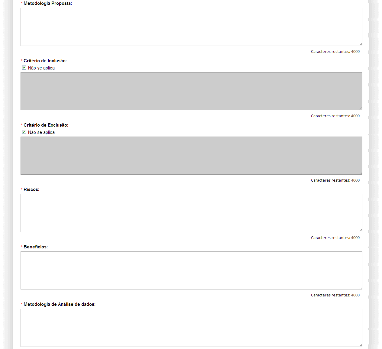 19 Nova Submissão - 4. Detalhamento do Estudo (2/3) Digitar ou Copiar e colar a Metodologia Proposta de seu Projeto de Pesquisa, caso os 4.