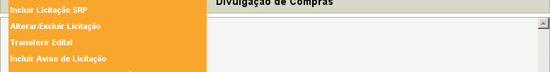 4 - Licitação Na página principal do Módulo Divulgação de Compras, o usuário deverá passar o mouse no menu Licitação e clicar na opção Incluir Licitação Tradicional.