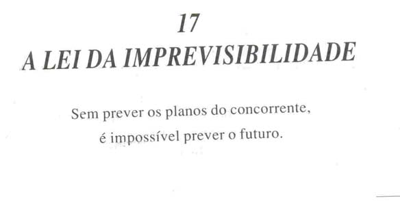 Cap. 17 A Lei da Imprevisibilidade Está implícita na maioria dos planos de marketing uma suposição sobre o futuro.