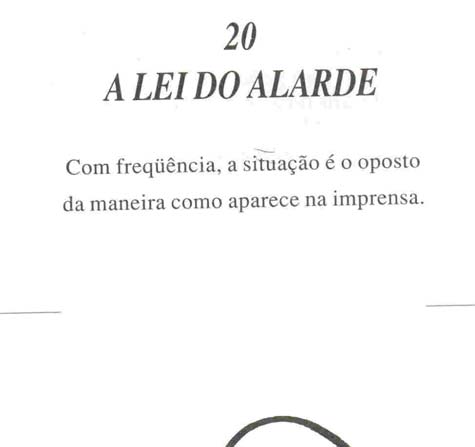 Cap. 20 A Lei do Alarde Quando era bem-sucedido, o pessoal da IBM falava muito pouco. Agora dá uma porção de entrevistas coletivas. Quando as coisas vão bem, a empresa não precisa de alarde.