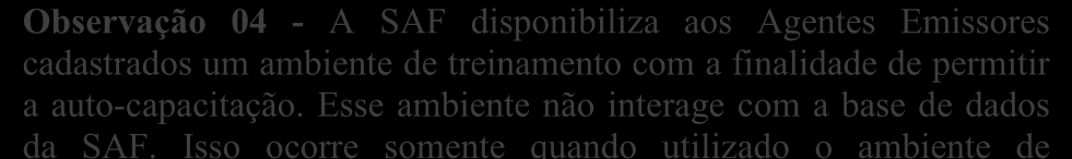 No ambiente de treinamento, o Agente Emissor acessa um aplicativo idêntico àquele utilizado no ambiente de produção e lhe possibilita simular todos os passos exigidos na emissão de uma DAP.