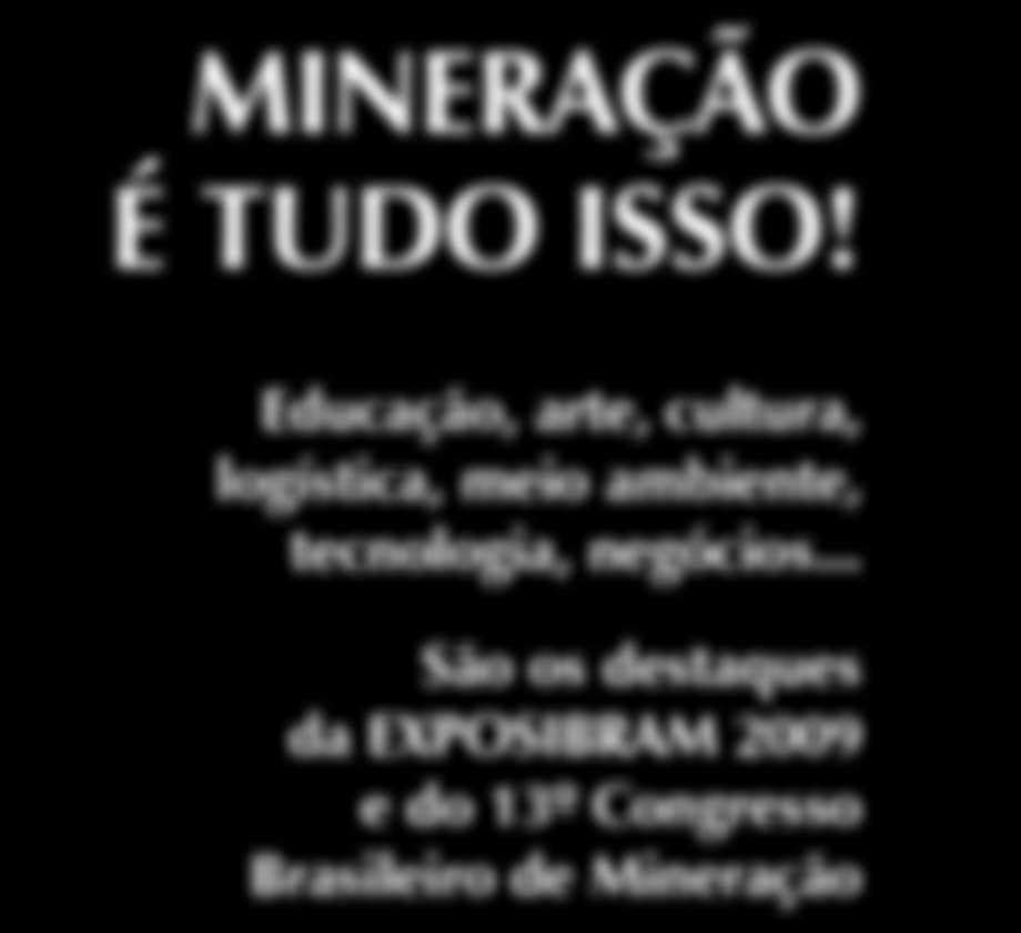 .. São os destaques da EXPOSIBRAM 2009 e do 13º Congresso Brasileiro de Mineração Vale Noélia