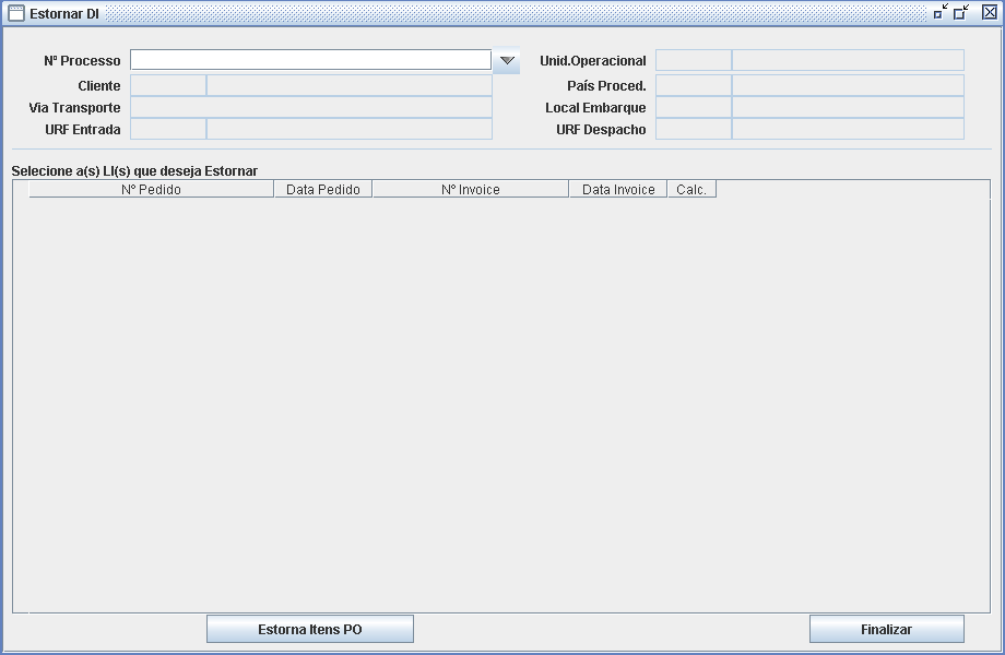 19. ESTORNO Assim como no estorno de PO para LI / DI, a rotina de estorno de LI para DI também segue o mesmo procedimento conforme tela abaixo: Uma vez informado o número do processo, você terá a