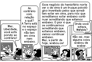 Na tira, a personagem critica o uso ideológico que pode ser feito de uma representação cartográfica.