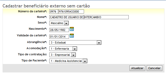 Figura 12 Cadastrar Beneficiário Externo Por meio da tela apresentada na figura 12, o usuário prestador irá validar os dados apresentados na tela com os dados contidos na carteira do beneficiário