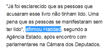 Essa modificação na valoração dada ao livro pode ser justificada pelo avanço nas discussões que envolveram a polêmica, apontando para discursos contra e a favor da proposta pedagógica defendida pelos