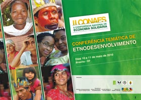 Conferências Temáticas Uma das etapas preparatórias para a II Conferência Nacional de Economia Solidária, as Conferências Temáticas, terão caráter de sensibilização, mobilização, articulação e