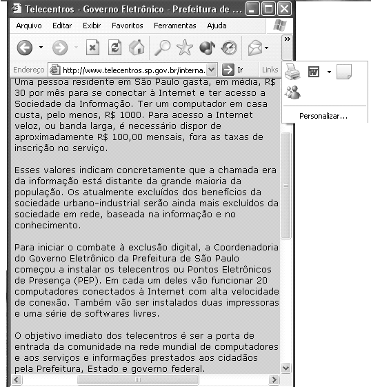 Texto VIII questões 25 e 26 Utilizando um computador cujo sistema operacional é o Windows XP, um usuário da Internet realizou, em um site de busca, por meio do Internet Explorer 6.