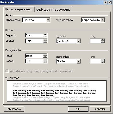 44 Selecione no campo Alinhamento: a opção Esquerda ; no campo Nível do tópico: selecione a opção Corpo de texto ; na opção Recuo (Esquerdo e Direito) os valores devem ser igual a 0; no campo