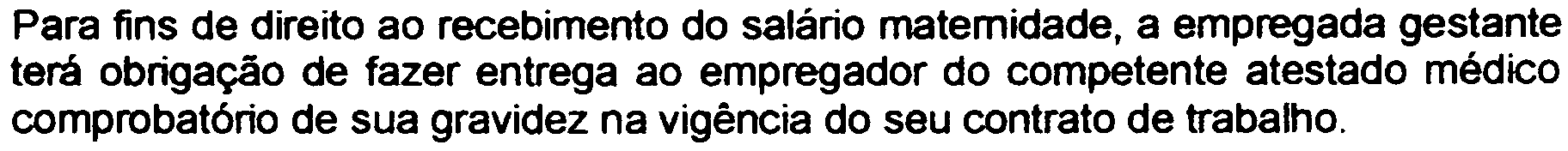 verbas rescisórias, bem como ao saque do FGTS e ao Seguro Desemprego.