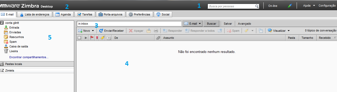 Navegação Quando a aplicação Zimbra é aberta, observamos uma janela idêntica a que esta em baixo: 1. Barra de pesquisa: Pesquisa avançada e pesquisas na web são efetuadas nesta área. 2.