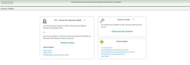ACESSO O acesso ao SISTEC é realizado mediante senha cadastrada no Sistema de Segurança Digital do Ministério da Educação SSD.