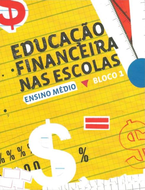 Fonte: World Bank Educação Financeira nas Escolas - Projeto Piloto Ensino Médio (coordenado CVM) 2008-09 CONCEPÇÃO