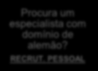 Serviços da CCILA Procura um especialista com domínio de alemão? RECRUT. PESSOAL Procura novos parceiros? Apoio à internacionalização + MCI Já exporta os seus produtos?