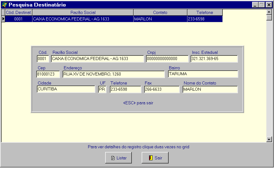 Pesquisa Destinatário Para pesquisar os destinatários cadastrados no WMSL clique em listar e todos aparecerão por ordem alfabética.