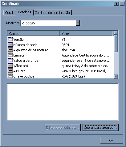 Figura 3 - Caminho de certificação Figura 4 - Exportando o certificado A opção "Copiar para arquivo..." permite gerar localmente um arquivo com o certificado (ex: "C:\TEMP\bccert.cer").