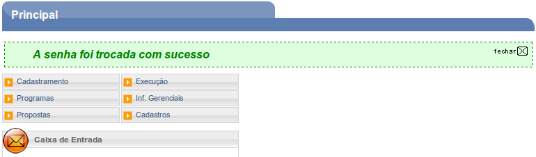 Com esta aceitação, o usuário terá acesso liberado a aplicação conforme o perfil associado. Por outro lado, caso haja negativa do Termo, não haverá liberação do acesso ao Sistema.