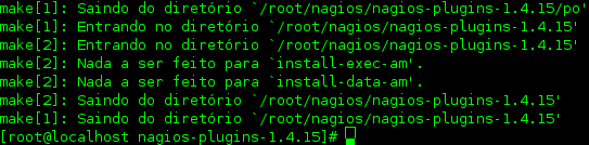 [root@localhost ~]#./configure [root@localhost ~]# make [root@localhost ~]# make all [root@localhost ~]# make install Se conseguiu ver esses resultado ou parecidos está tudo dentro da normalidade.