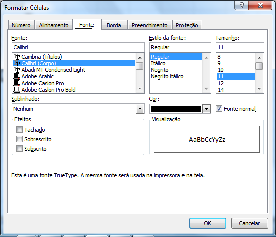 A guia mostrada nesta janela é a Fonte nela temos o tipo da letra, estilo, tamanho, sublinhado e cor, observe que existem menos recursos de formatação do que no Word.