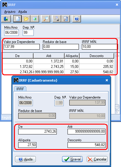 Temos que cadastrar também a tabela do IRRF (Imposto de Renda Retido na Fonte). Esses valores serão utilizados para deduzir do funcionário o IRRF.