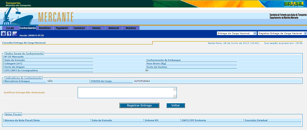 alfandegados controlados pelo Siscomex Mantra deve ser registrada, pelo depositário aeroportuário, no módulo de controle de carga aquaviária do Siscomex Carga.