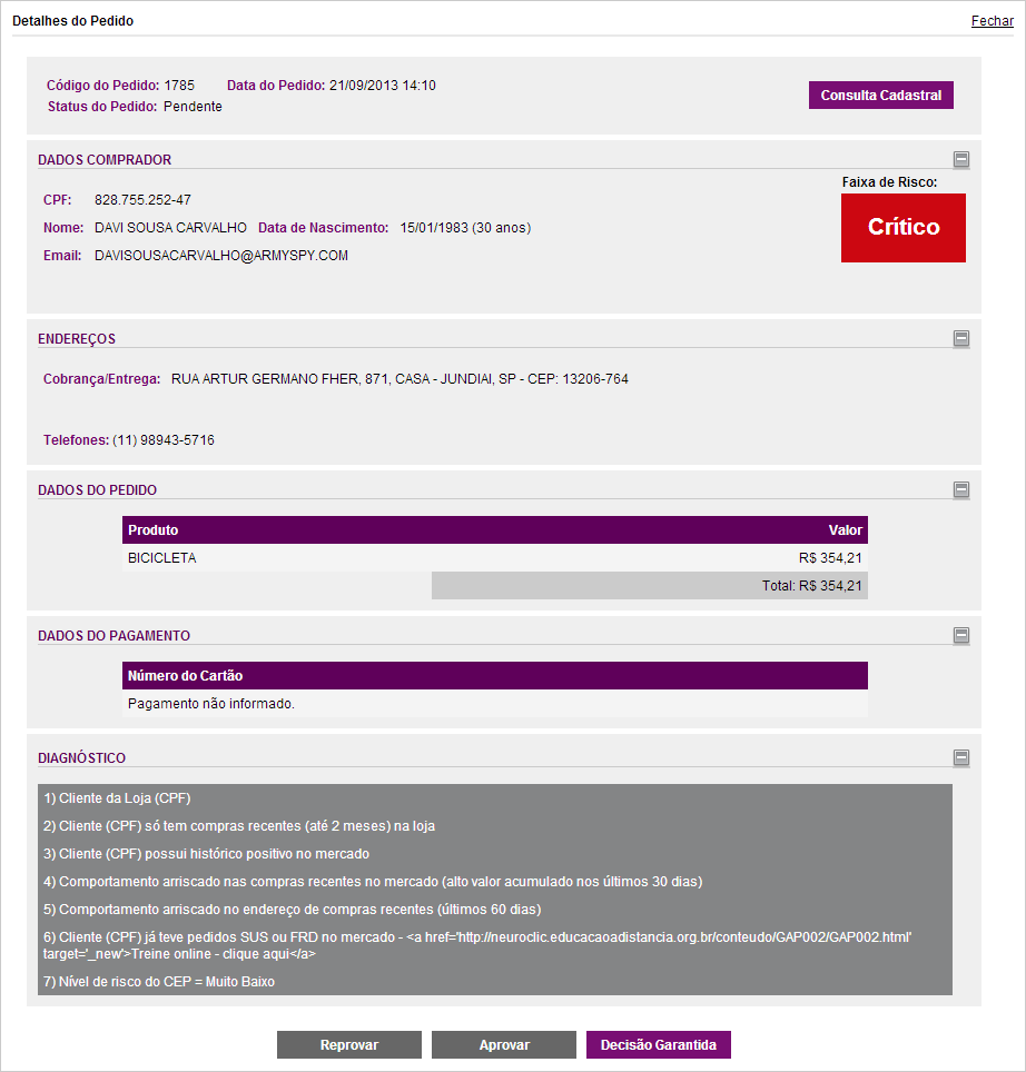 5.1. Detalhes do Pedido O detalhe dos pedidos apresenta os dados do pedido informados na integração, a faixa de risco, e o diagnóstico do pedido com base nas compras realizadas anteriormente, a opção