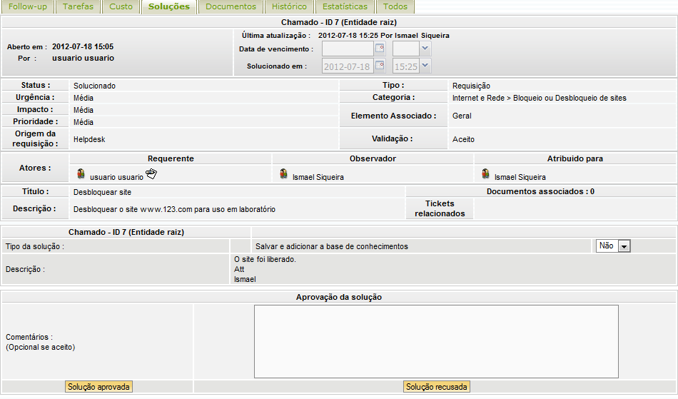 Clique no titulo do chamado e irá para esta pagina contendo todas as informações e interações com o chamado. Se o chamado foi solucionado, coloque uma aprovação e clique em solução aprovada.